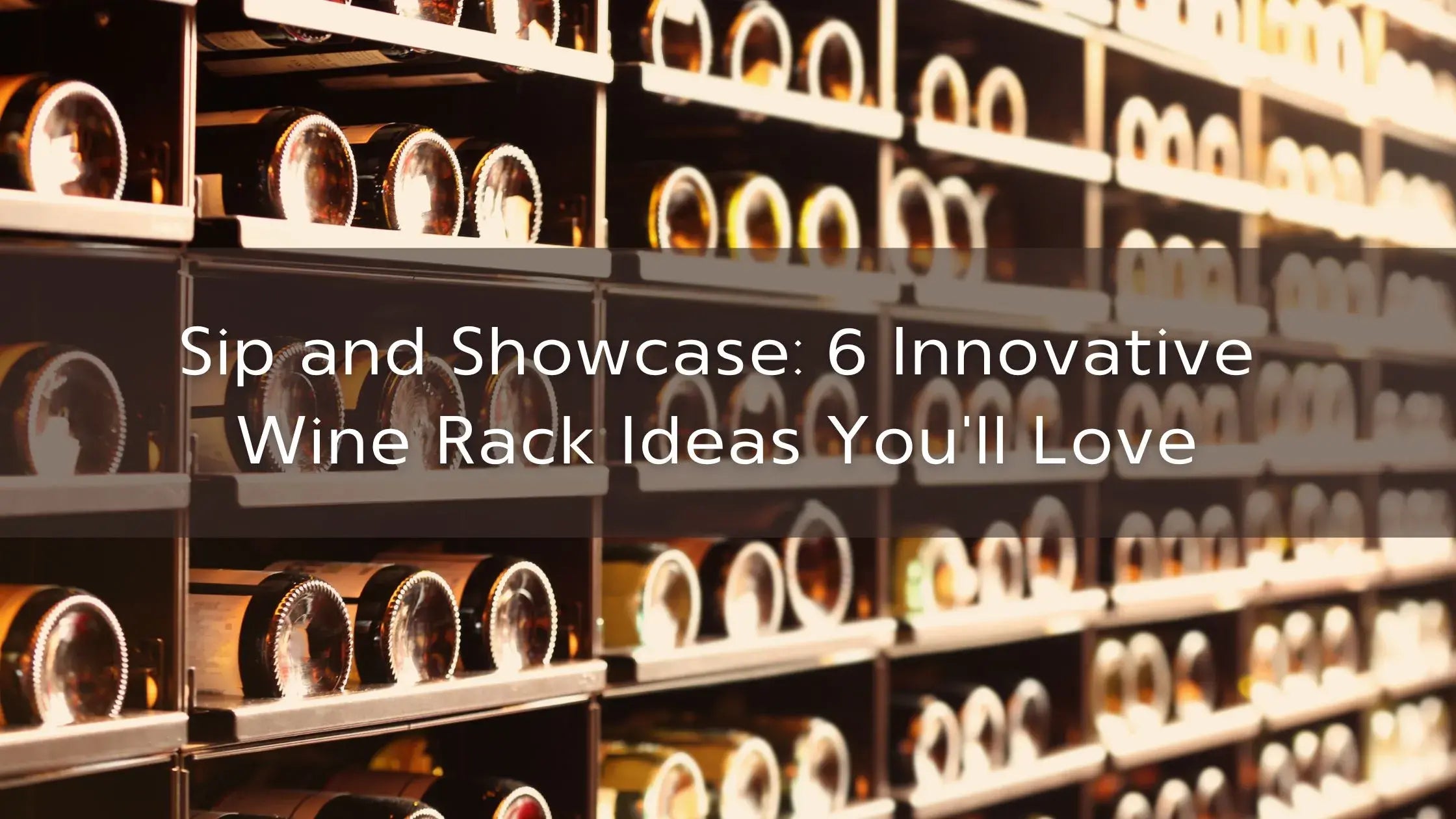Sip Rack Sip and Showcase: 6 Innovative Wine Rack Ideas You'll Love– Restoration Oak