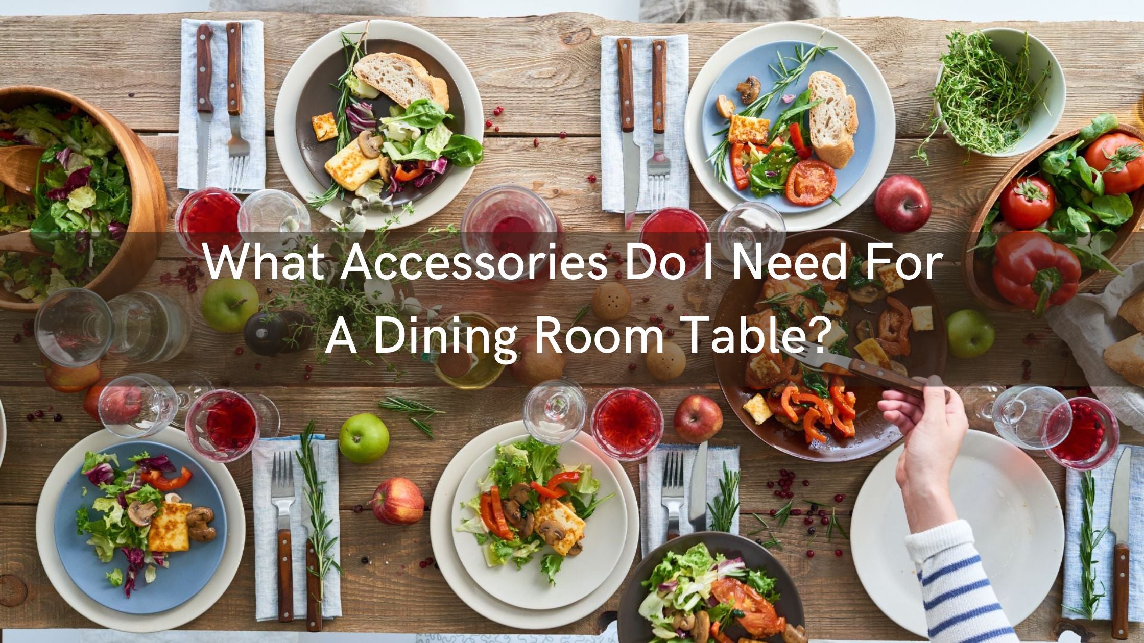 Daily Table Accessory What Accessories Do I Need For A Dining Room Table?– Restoration Oak