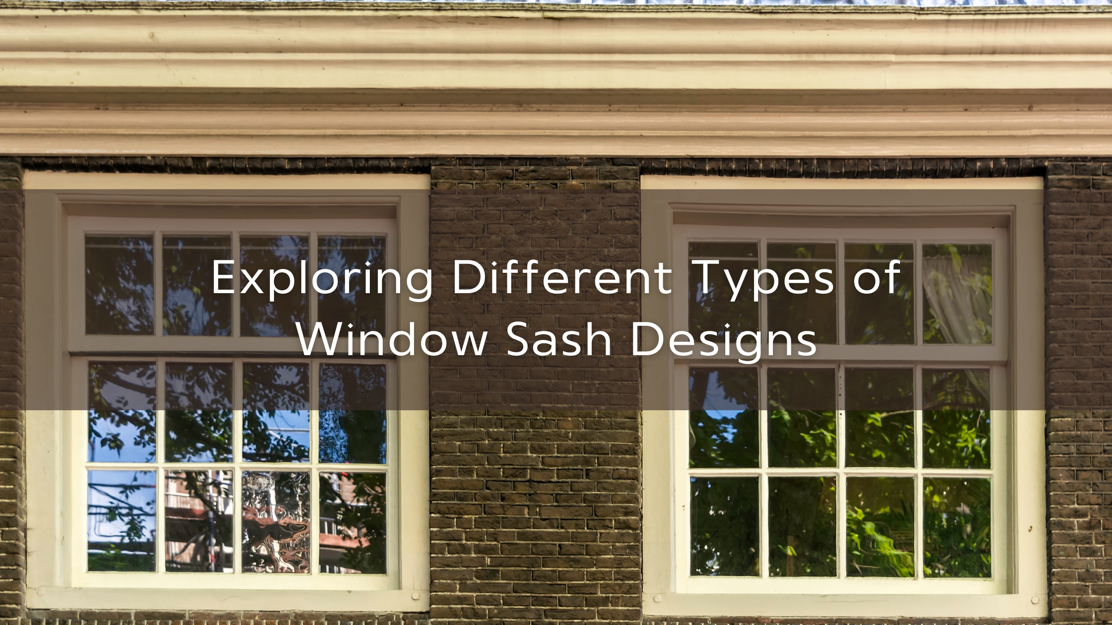 Exploring Different Types of Window Sash Designs | Restoration Oak