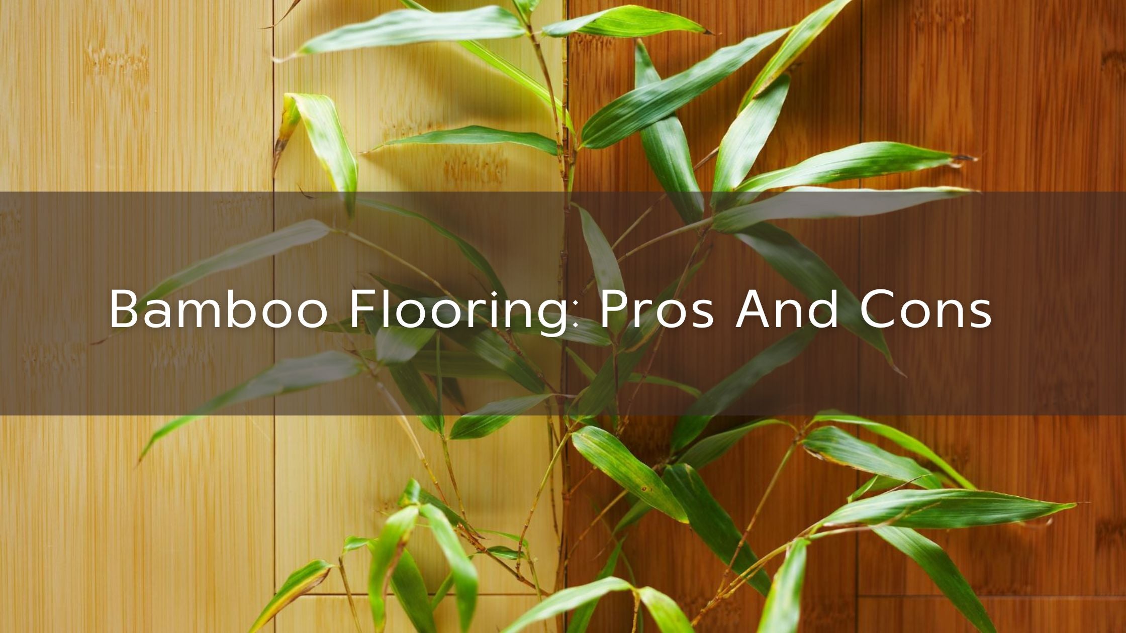 Bamboo Flooring Pros And Cons Restoration Oak
