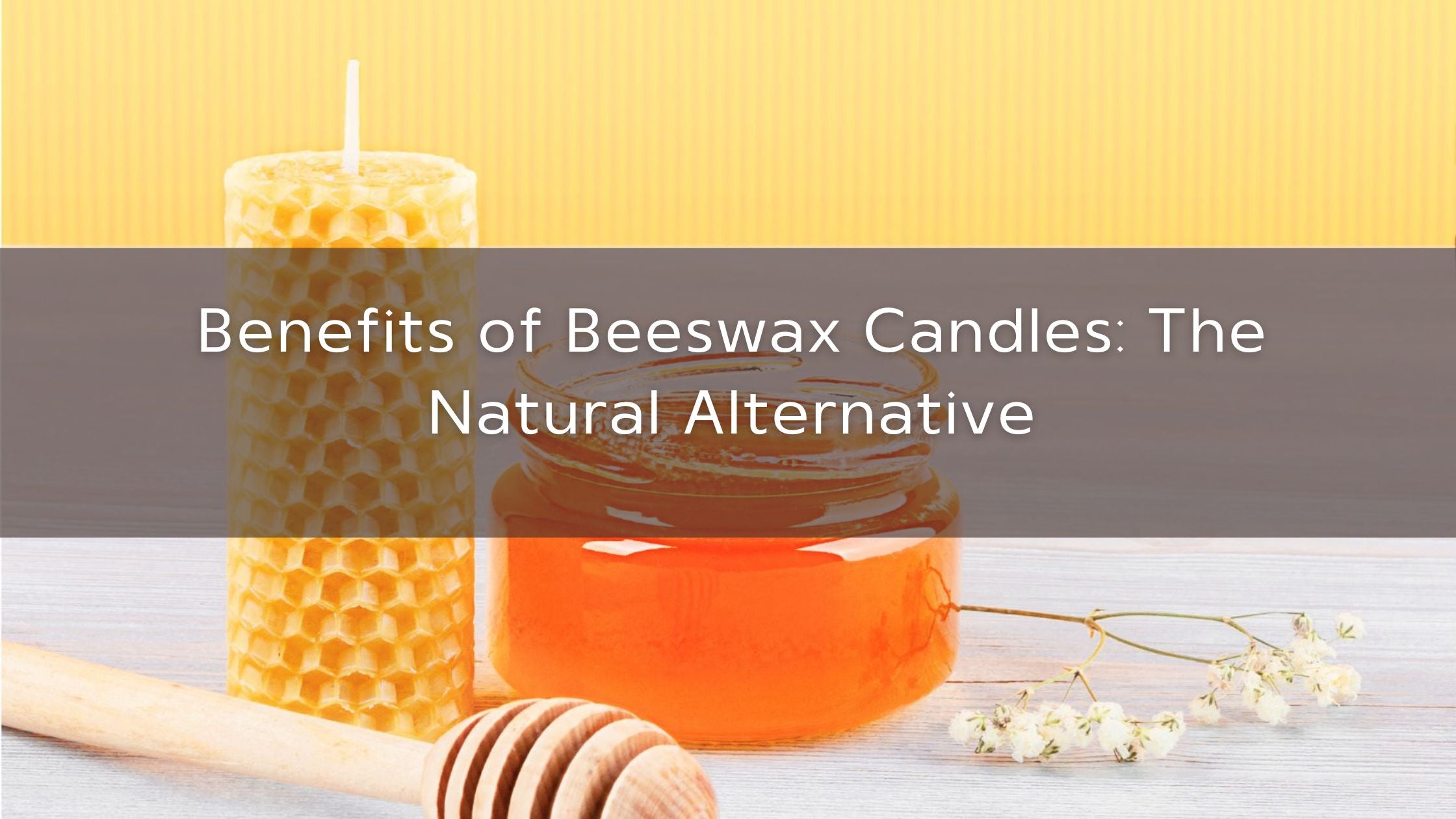 Benefits of Beeswax Candles: The Natural Alternative– Restoration Oak
